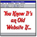 You Know It's An Old Website If...