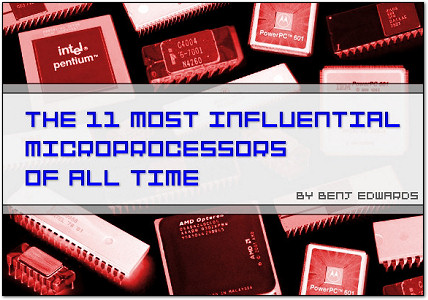The 11 Most Influential Microprocessors of All Time